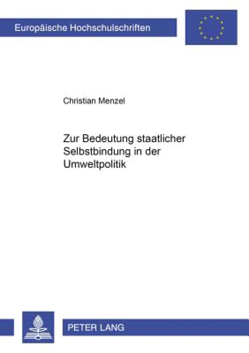 Zur Bedeutung staatlicher Selbstbindung in der Umweltpolitik