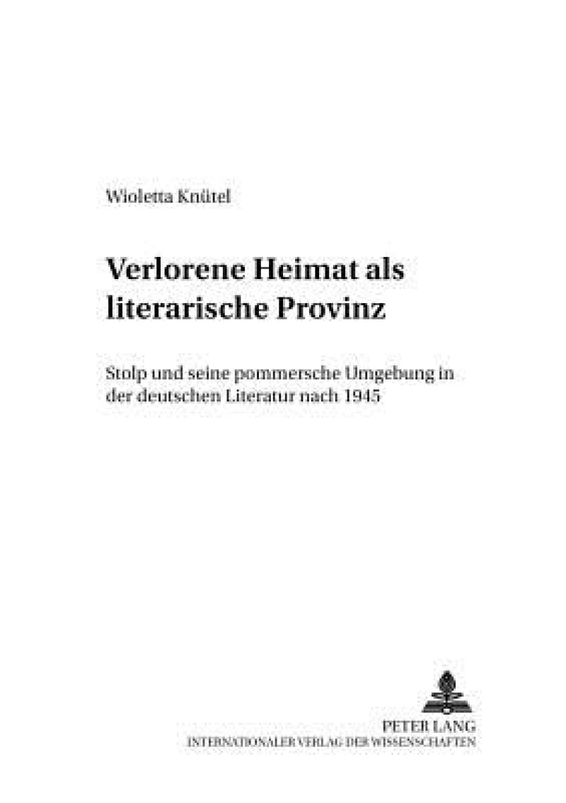Verlorene Heimat als literarische Provinz