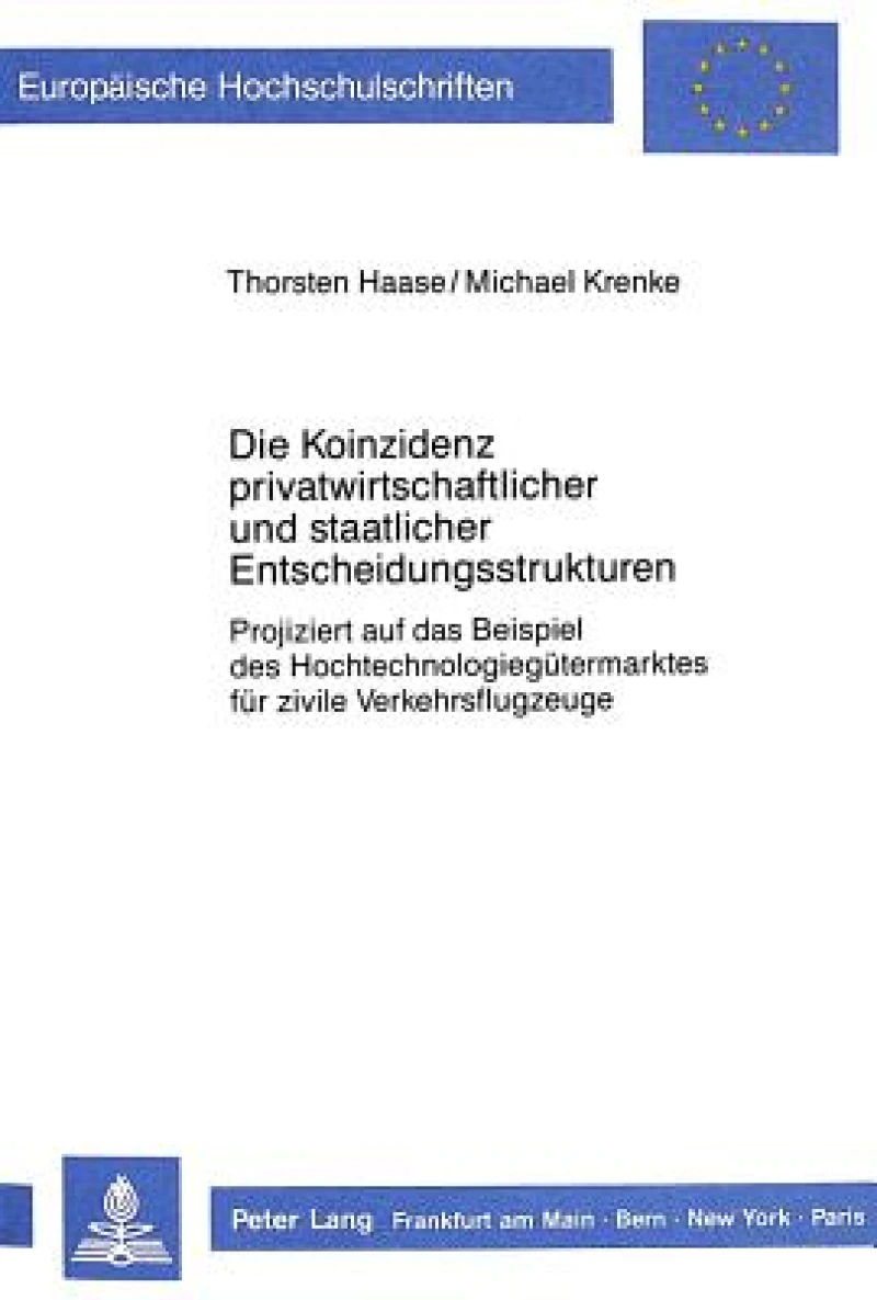 Die Koinzidenz privatwirtschaftlicher und staatlicher Entscheidungsstrukturen