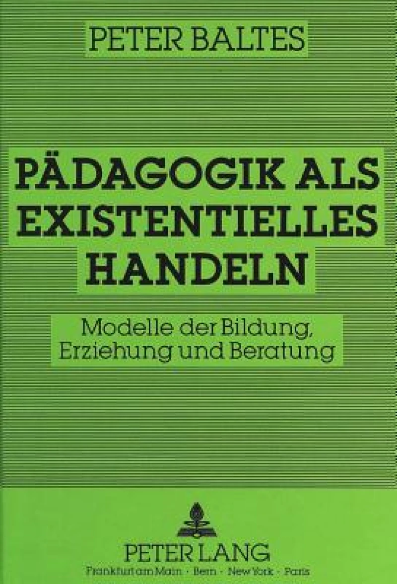 Paedagogik als existentielles Handeln