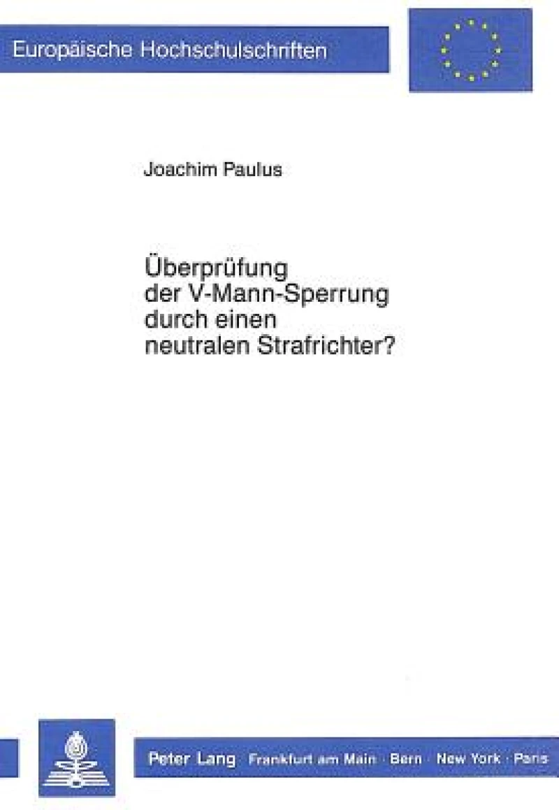 Ueberpruefung der V-Mann-Sperrung durch einen neutralen Strafrichter?