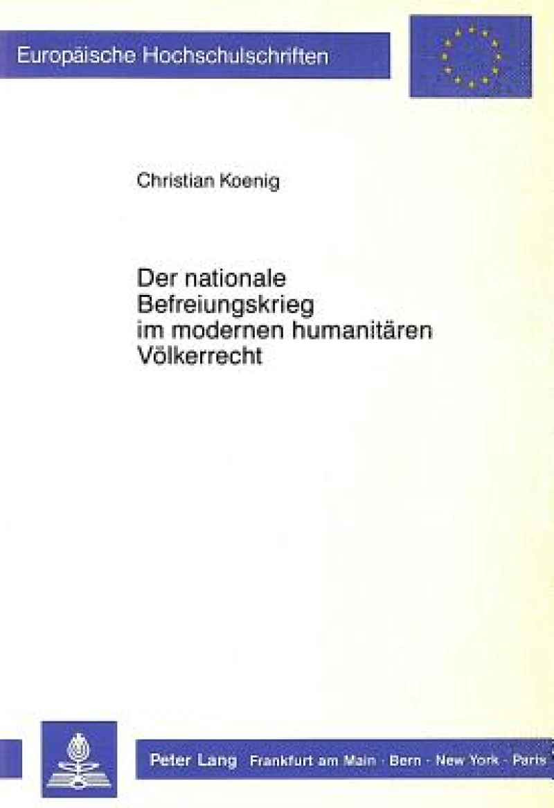 Der nationale Befreiungskrieg im modernen humanitaeren Voelkerrecht