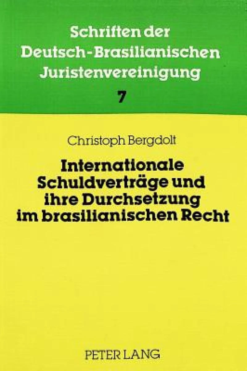 Internationale Schuldvertraege Und Ihre Durchsetzung Im Brasilianischen Recht