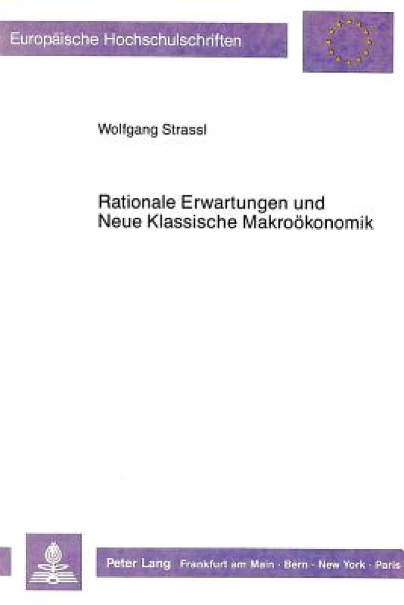 Rationale Erwartungen und Neue Klassische Makrooekonomik