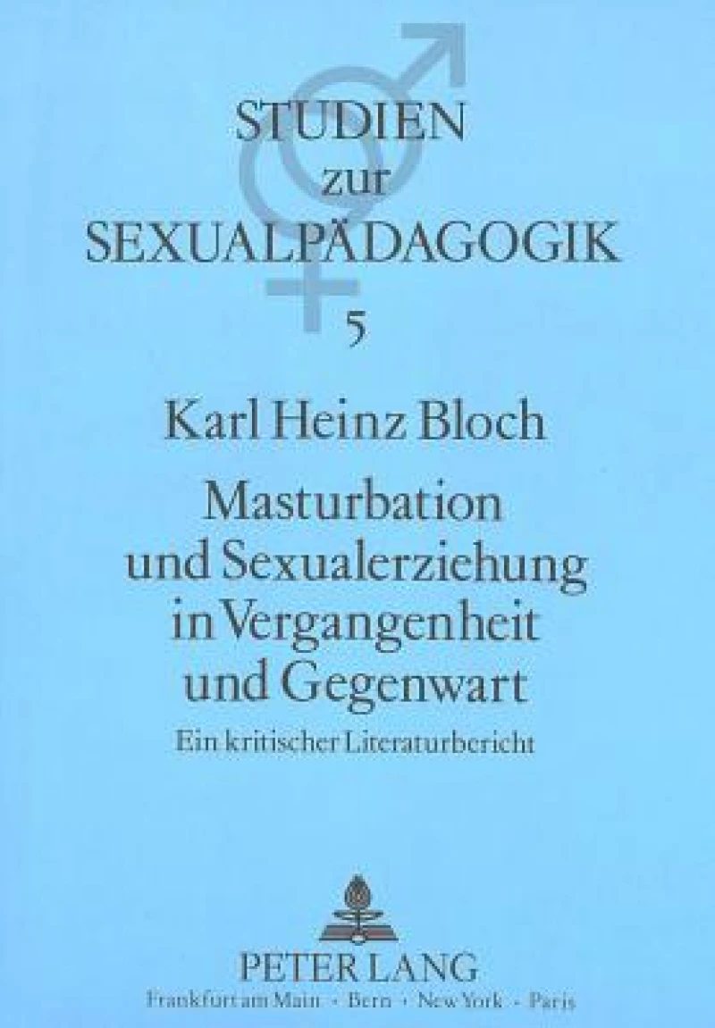 Masturbation Und Sexualerziehung in Vergangenheit Und Gegenwart
