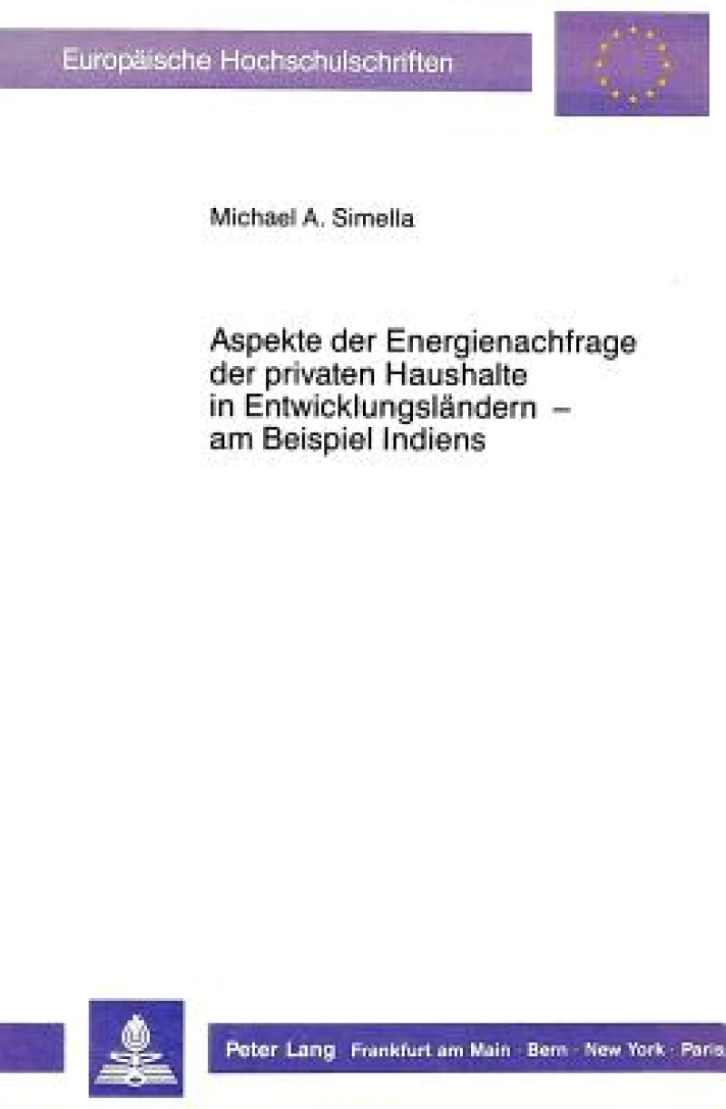 Aspekte der Energienachfrage der privaten Haushalte in Entwicklungslaendern  - am Beispiel Indiens