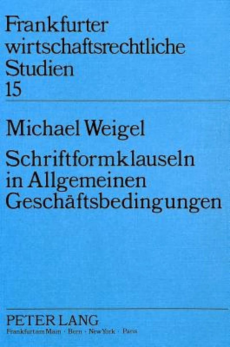 Schriftformklauseln in Allgemeinen Geschaeftsbedingungen