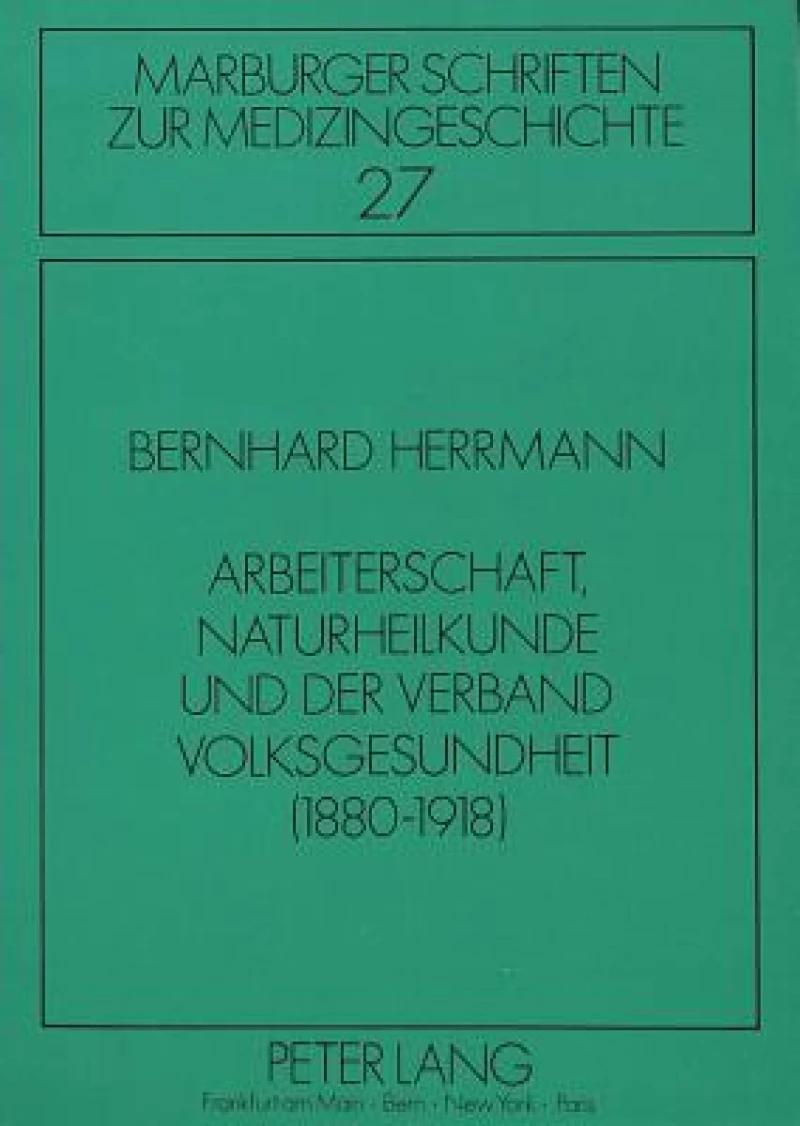 Arbeiterschaft, Naturheilkunde und der Verband Volksgesundheit (1880-1918)