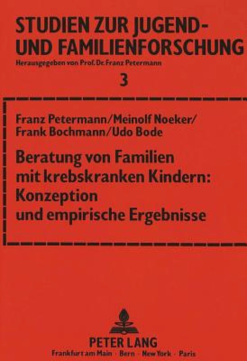 Beratung von Familien mit krebskranken Kindern: Konzeption und empirische Ergebnisse