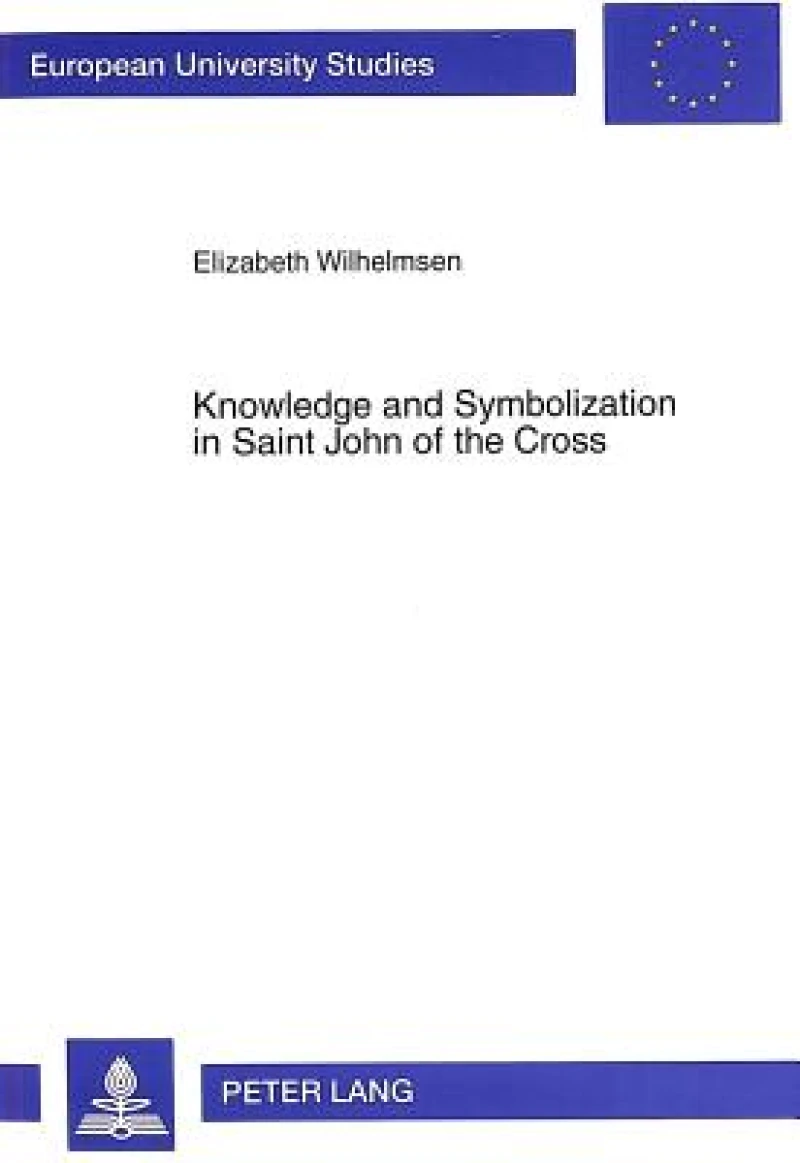 Knowledge and Symbolization in Saint John of the Cross