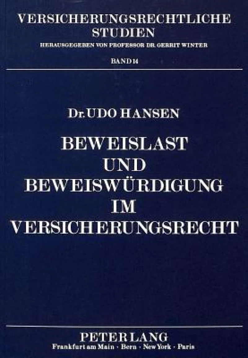 Beweislast und Beweiswuerdigung im Versicherungsrecht