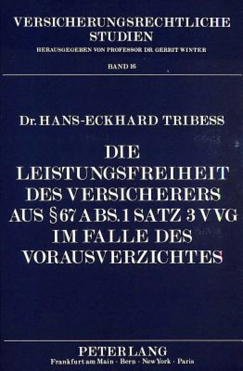 Die Leistungsfreiheit des Versicherers aus  67 Abs. 1 Satz 3 VVG im Falle des Vorausverzichtes