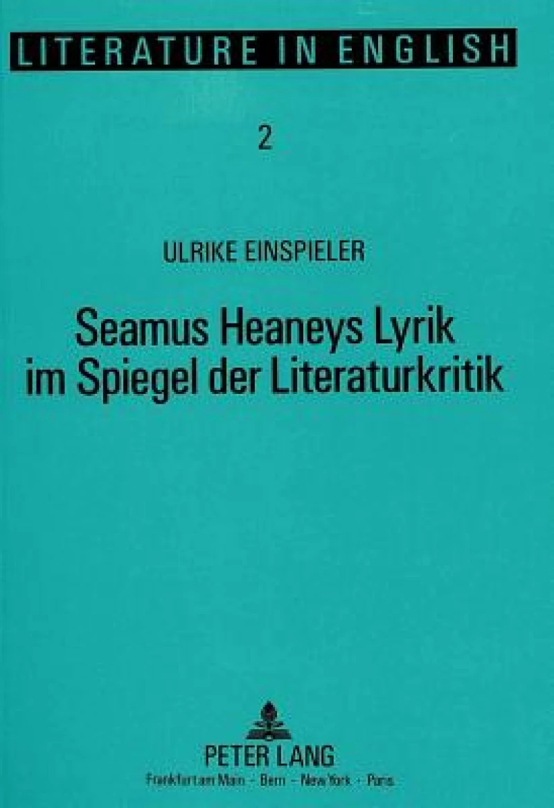 Seamus Heaneys Lyrik im Spiegel der Literaturkritik