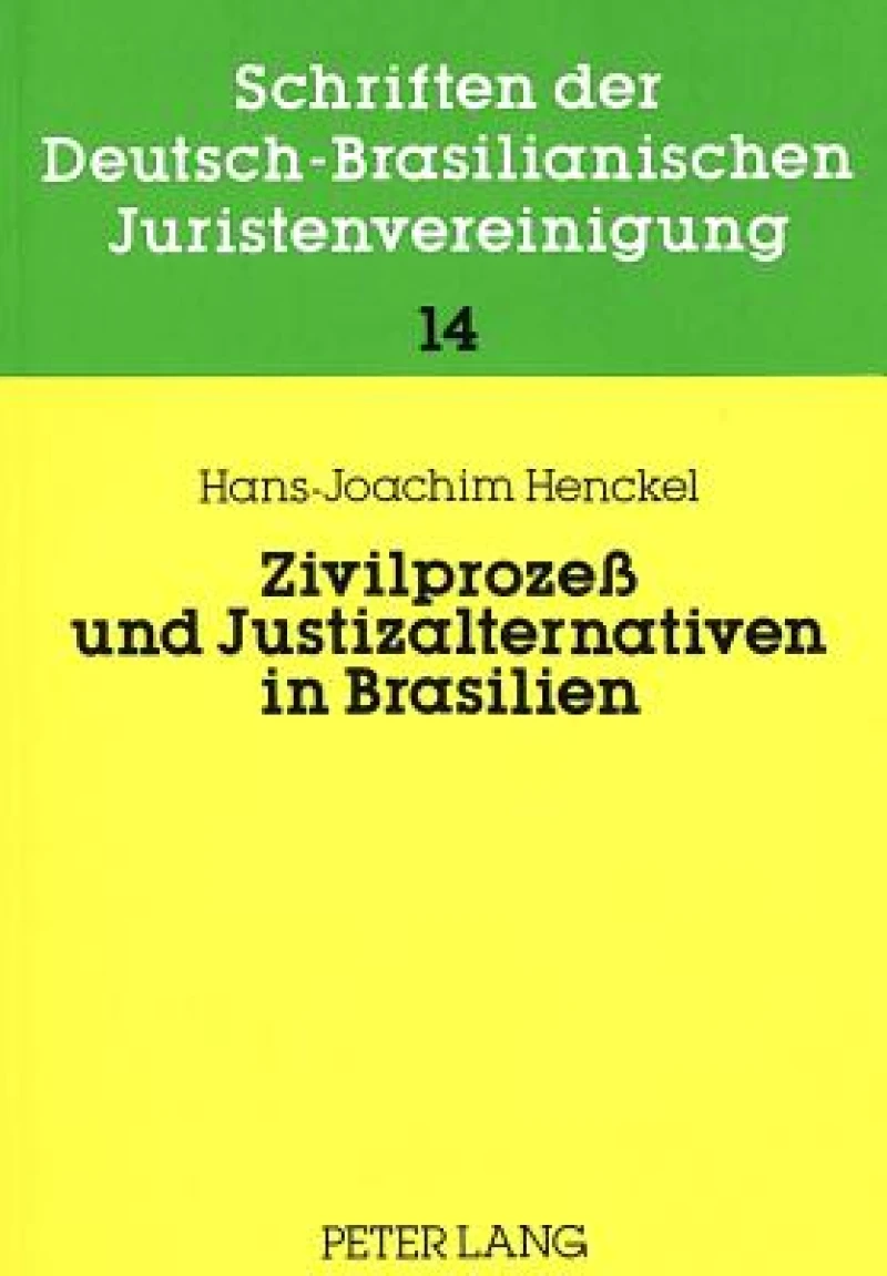 Zivilprozeß Und Justizalternativen in Brasilien