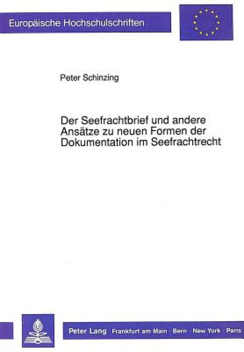 Der Seefrachtbrief und andere Ansaetze zu neuen Formen der Dokumentation im Seefrachtrecht