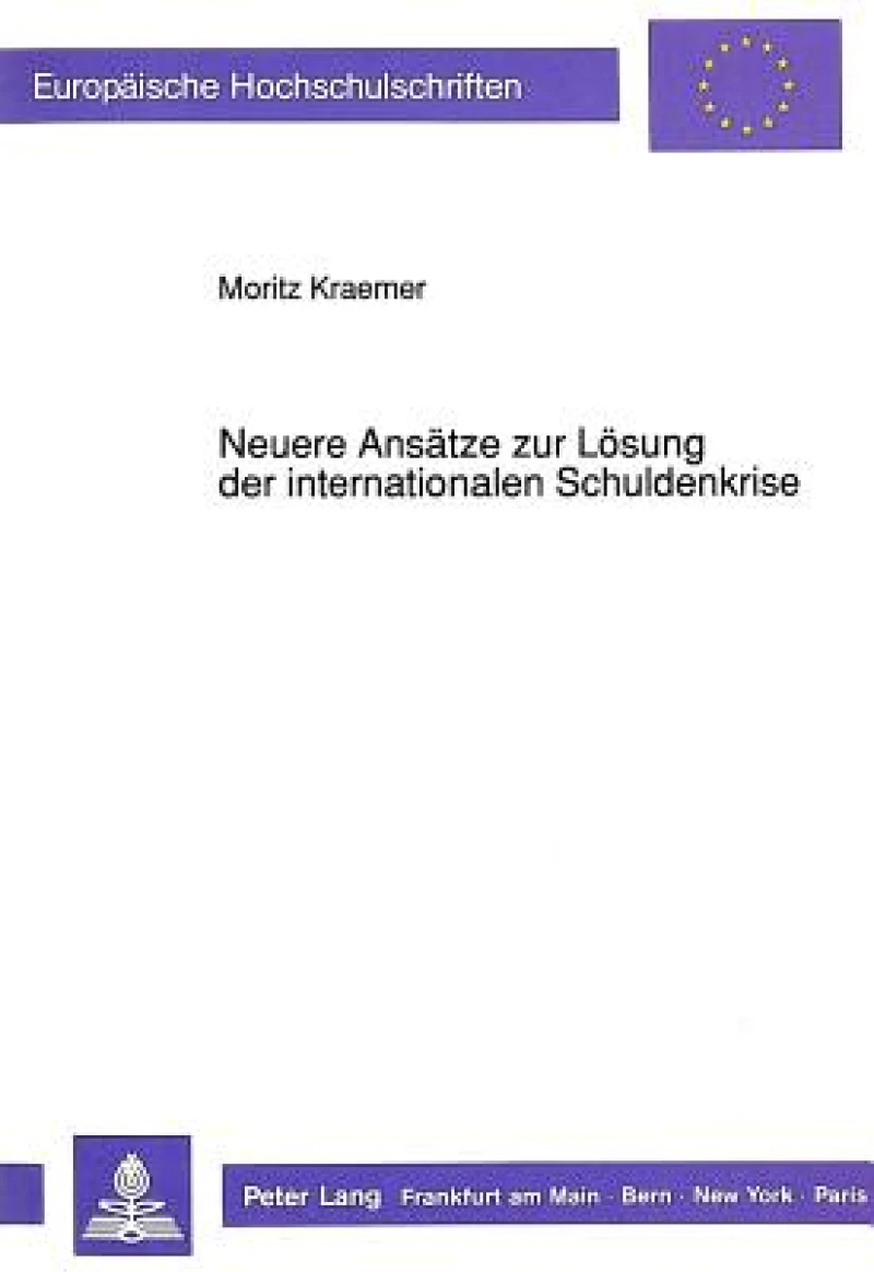Neuere Ansaetze zur Loesung der internationalen Schuldenkrise