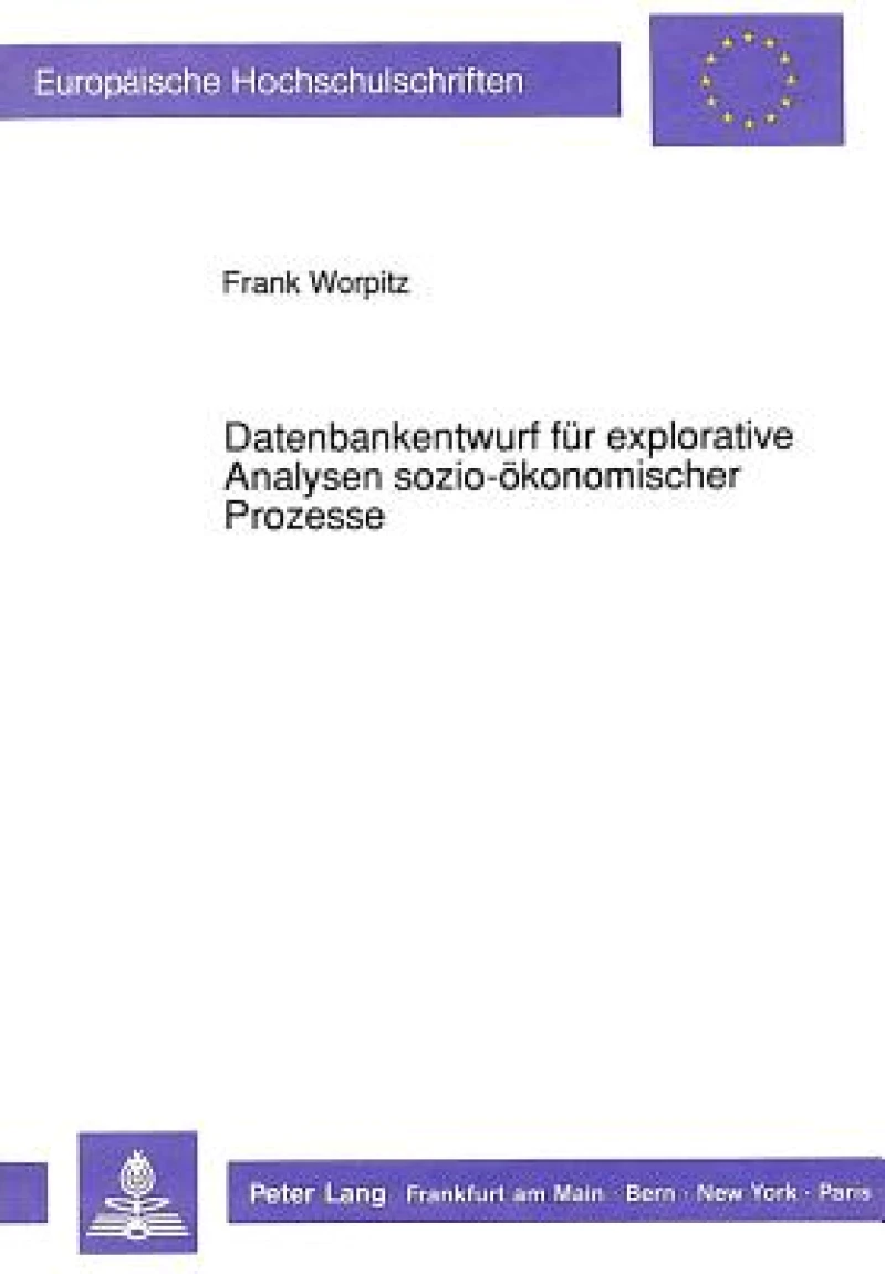 Datenbankentwurf fuer explorative Analysen sozio-oekonomischer Prozesse