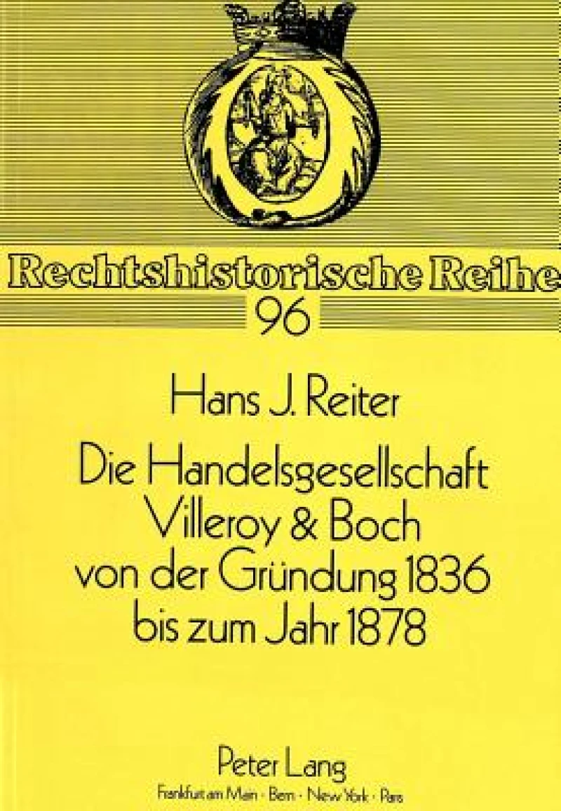 Die Handelsgesellschaft Villeroy & Boch von der Gruendung 1836 bis zum Jahre 1878