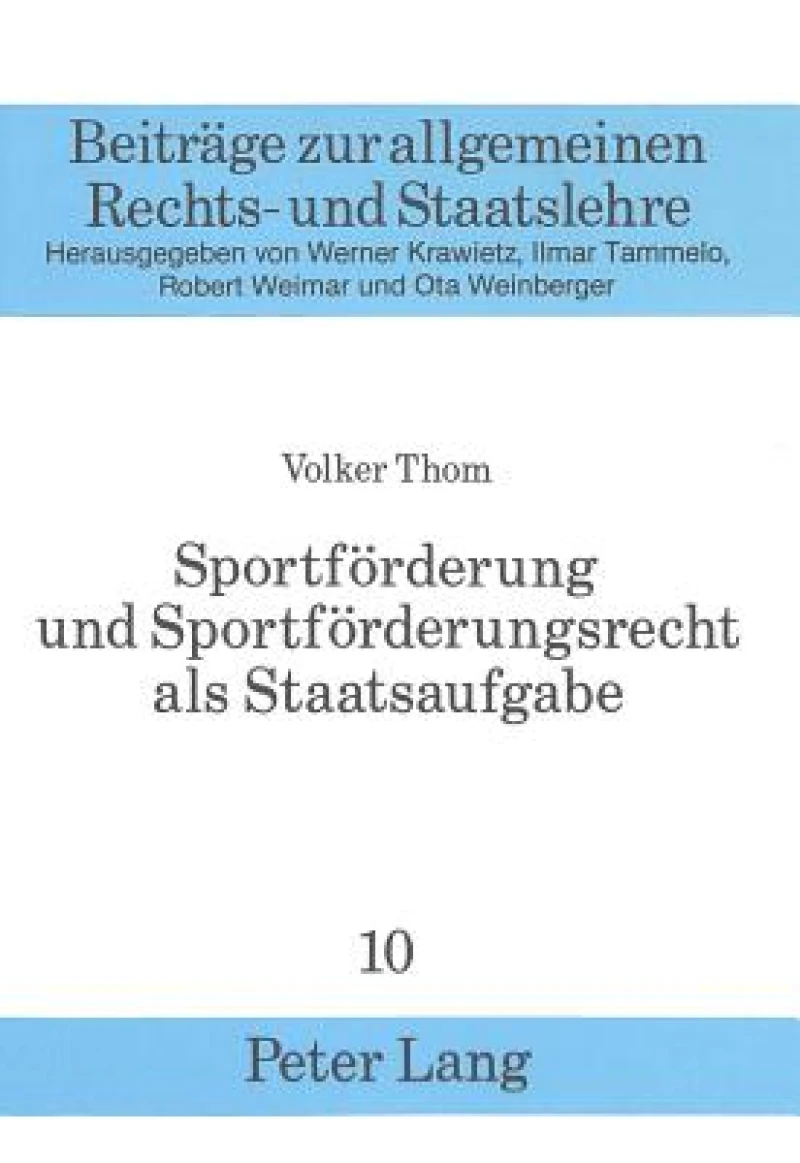 Sportfoerderung und Sportfoerderungsrecht als Staatsaufgabe