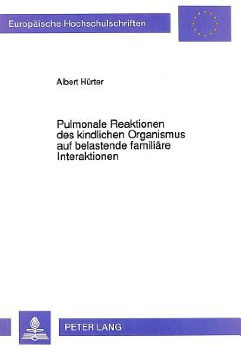 Pulmonale Reaktionen des kindlichen Organismus auf belastende familiaere Interaktionen