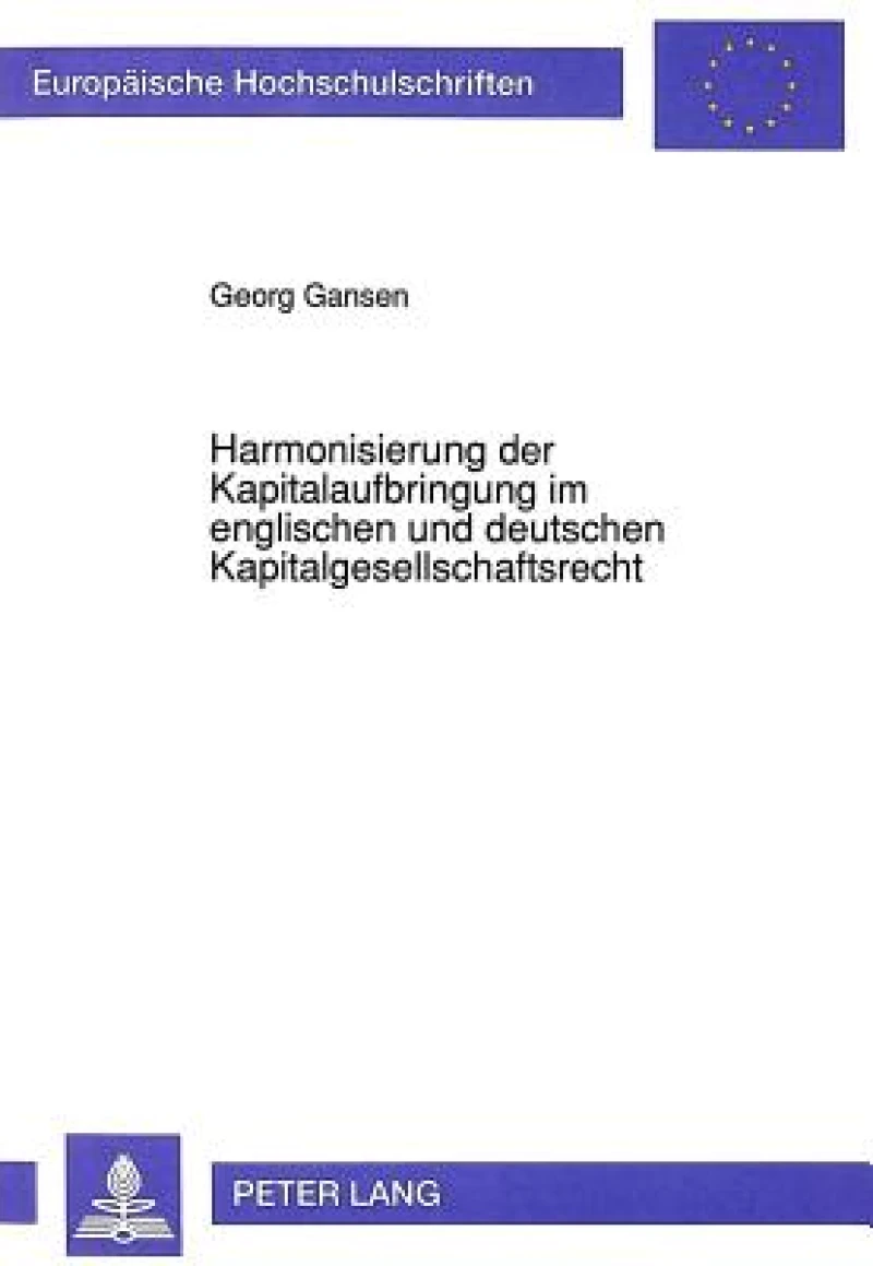 Harmonisierung der Kapitalaufbringung im englischen und deutschen Kapitalgesellschaftsrecht