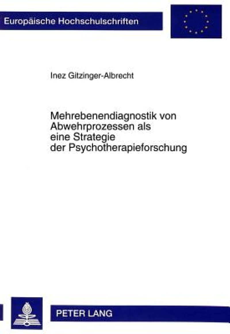 Mehrebenendiagnostik von Abwehrprozessen als eine Strategie der Psychotherapieforschung