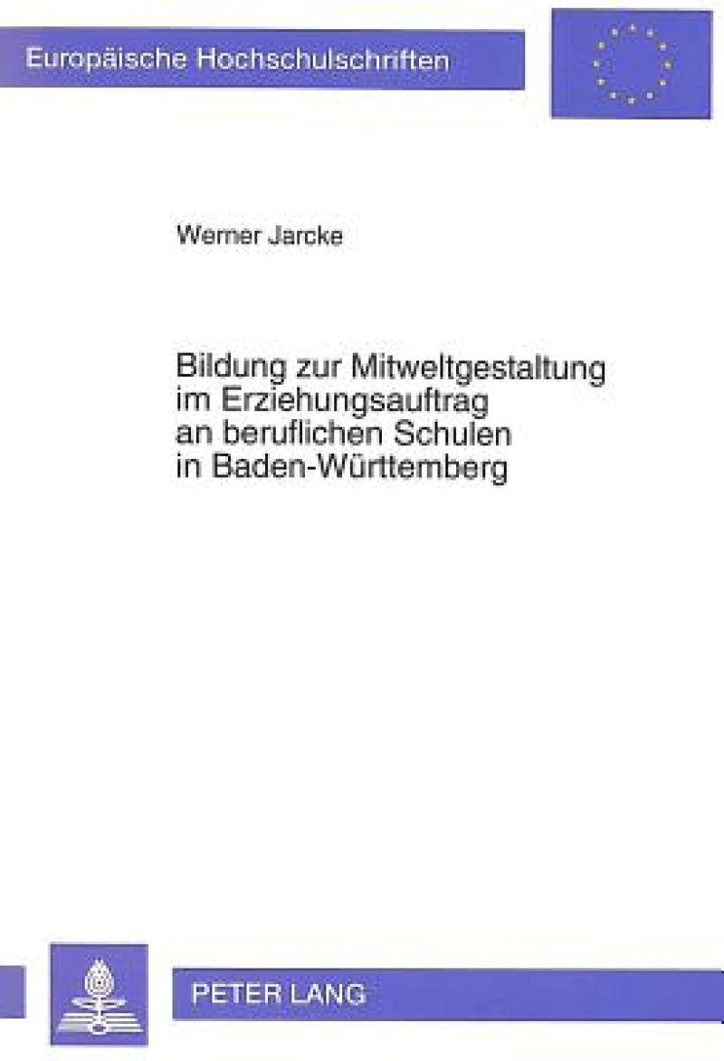 Bildung zur Mitweltgestaltung im Erziehungsauftrag an beruflichen Schulen in Baden-Wuerttemberg