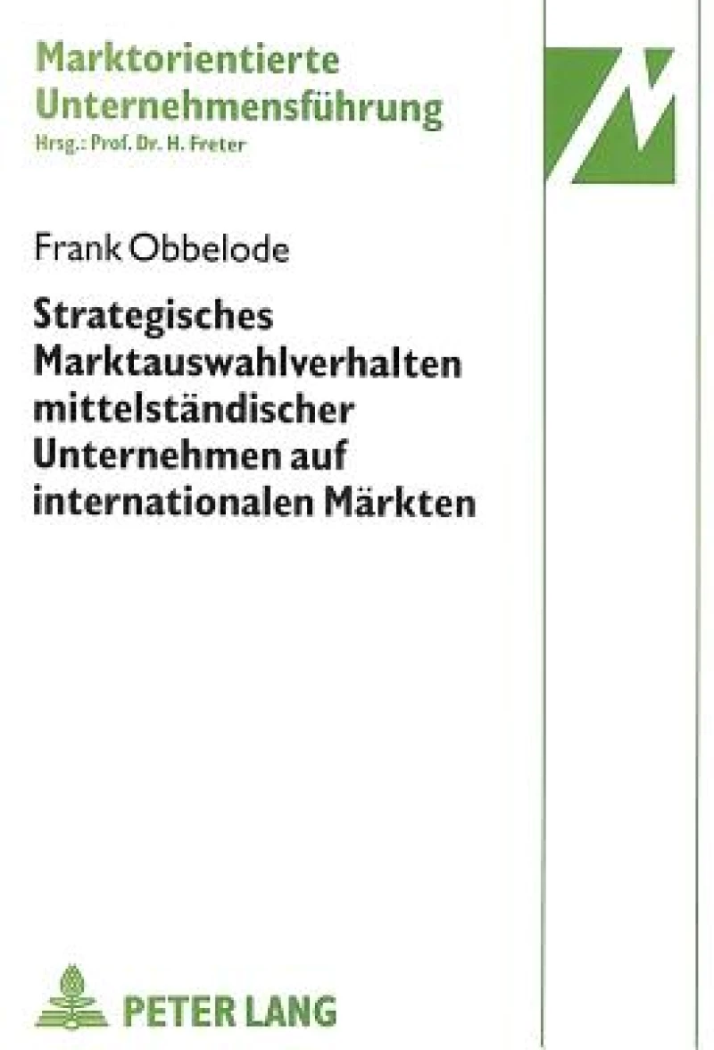 Strategisches Marktauswahlverhalten mittelstaendischer Unternehmen auf internationalen Maerkten