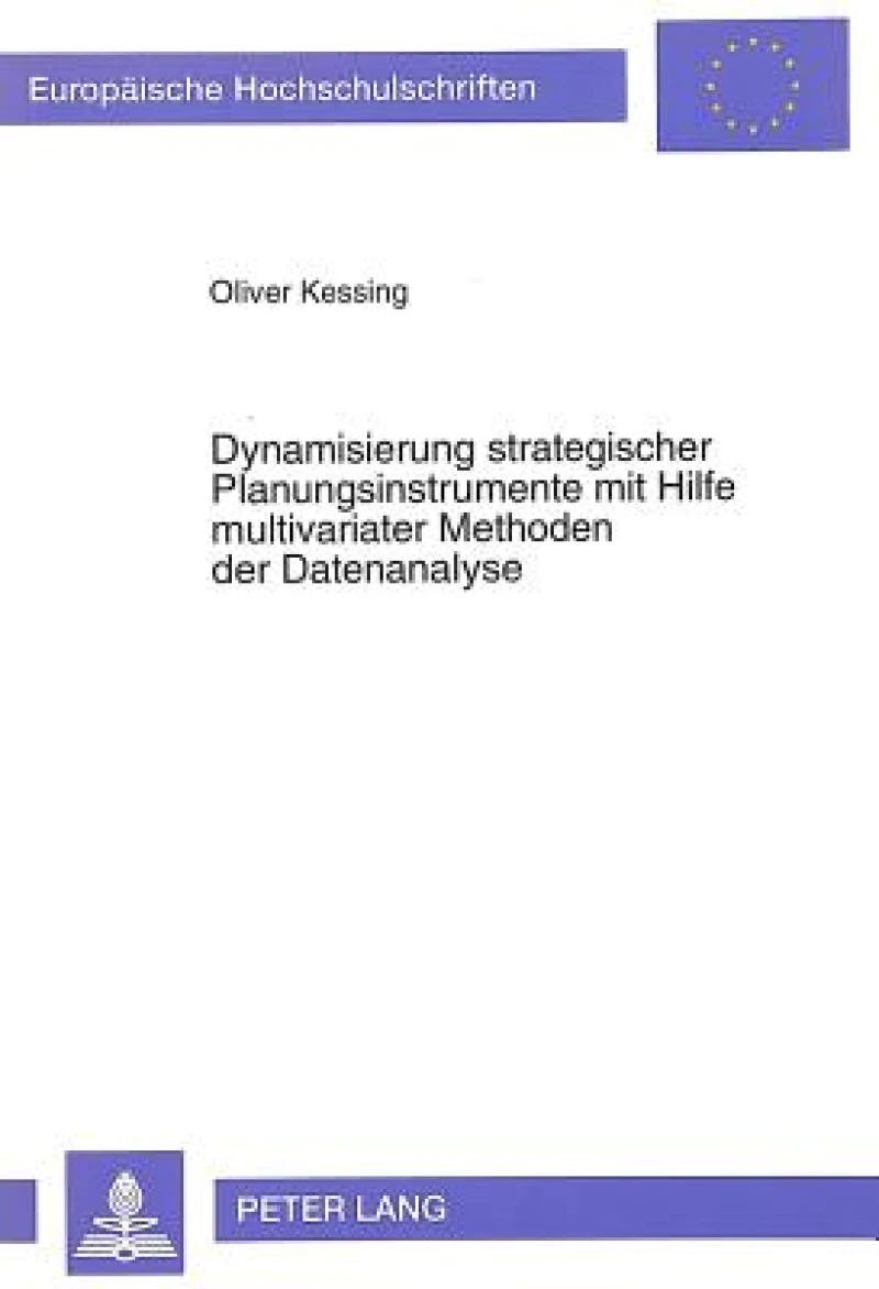 Dynamisierung strategischer Planungsinstrumente mit Hilfe multivariater Methoden der Datenanalyse