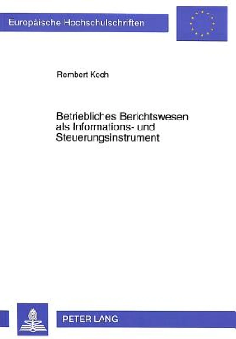 Betriebliches Berichtswesen ALS Informations- Und Steuerungsinstrument