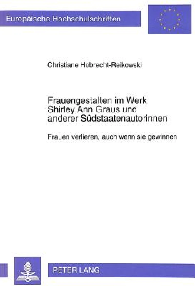 Frauengestalten im Werk Shirley Ann Graus und anderer Suedstaatenautorinnen