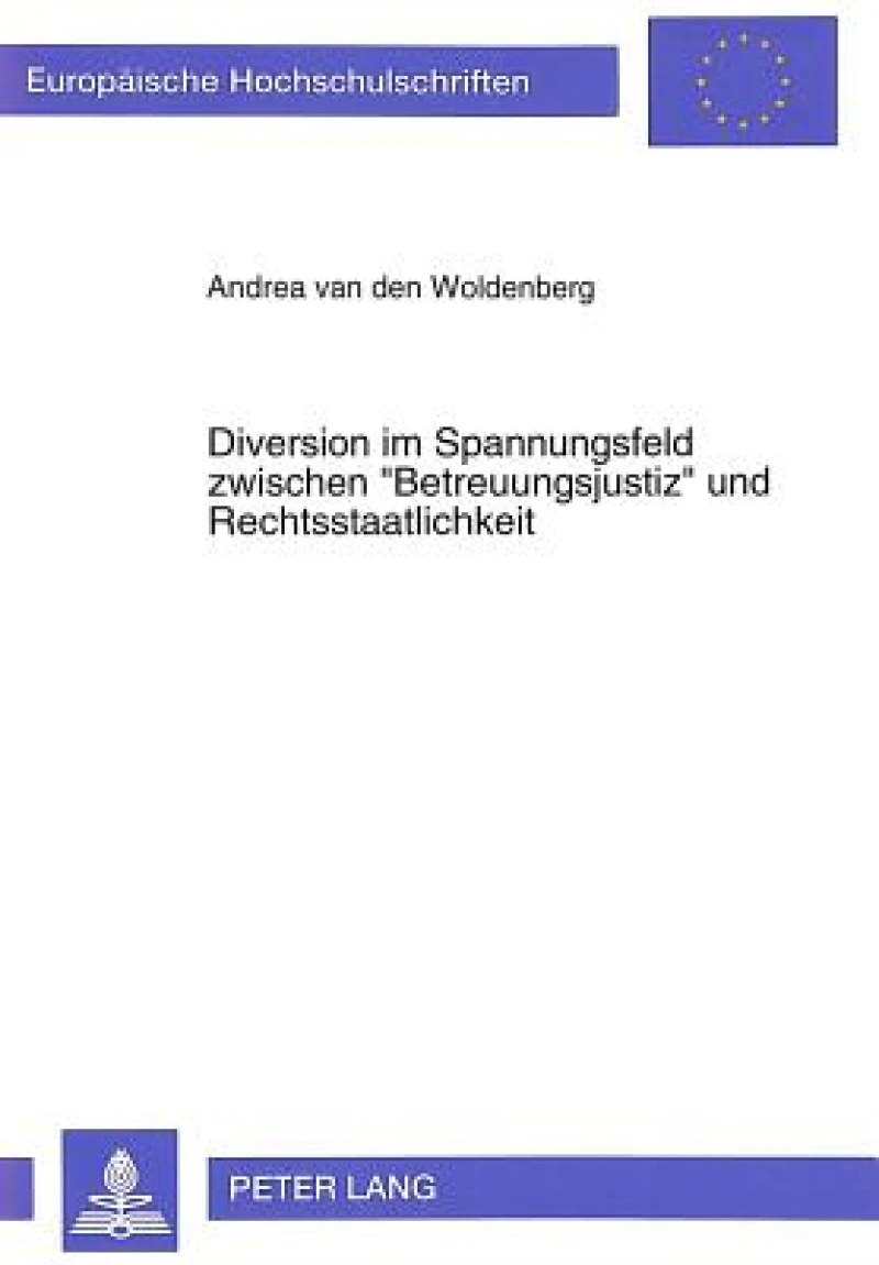 Diverson im Spannungsfeld zwischen «Betreuungsjustiz» und Rechtsstaatlichkeit