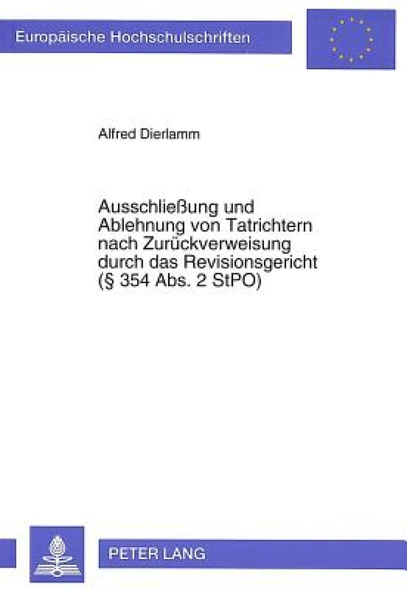 Ausschließung Und Ablehnung Von Tatrichtern Nach Zurueckverweisung Durch Das Revisionsgericht (§ 354 Abs. 2 Stpo)