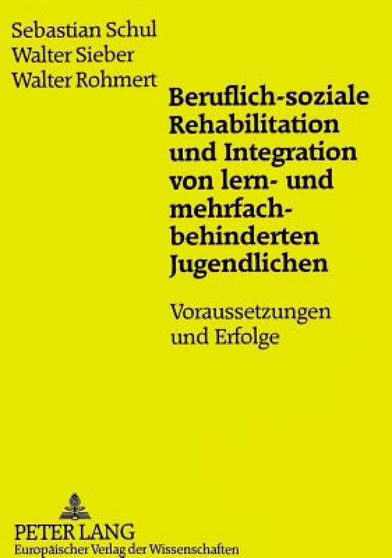 Beruflich-Soziale Rehabilitation Und Integration Von Lern- Und Mehrfachbehinderten Jugendlichen