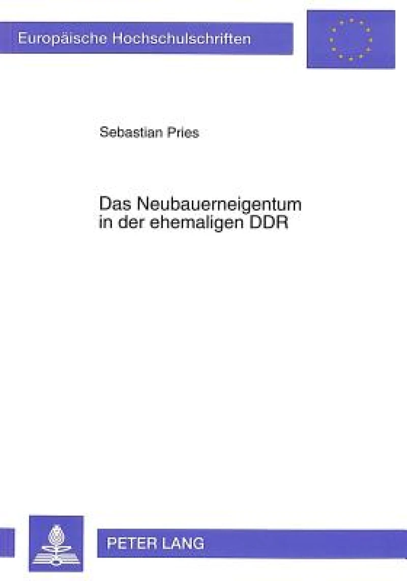 Das Neubauerneigentum in der ehemaligen DDR