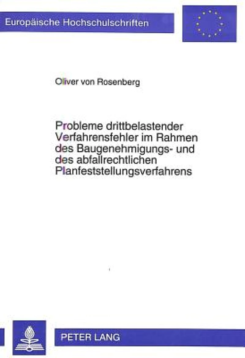 Probleme drittbelastender Verfahrensfehler im Rahmen des Baugenehmigungs- und des abfallrechtlichen Planfeststellungsverfahrens