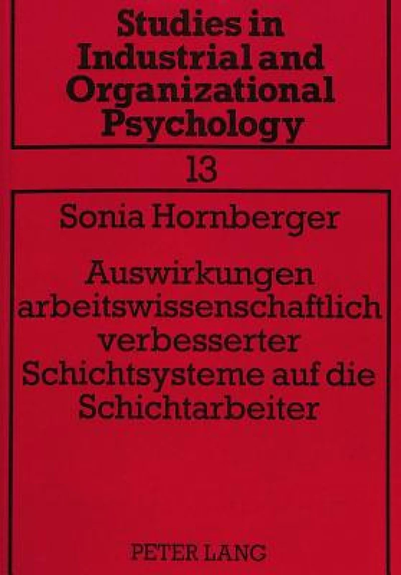 Auswirkungen Arbeitswissenschaftlich Verbesserter Schichtsysteme Auf Die Schichtarbeiter