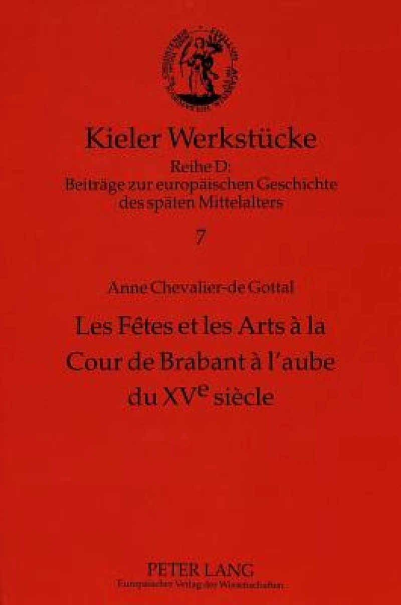 Les Fetes et les Arts a la Cour de Brabant a l'aube du XVe siecle