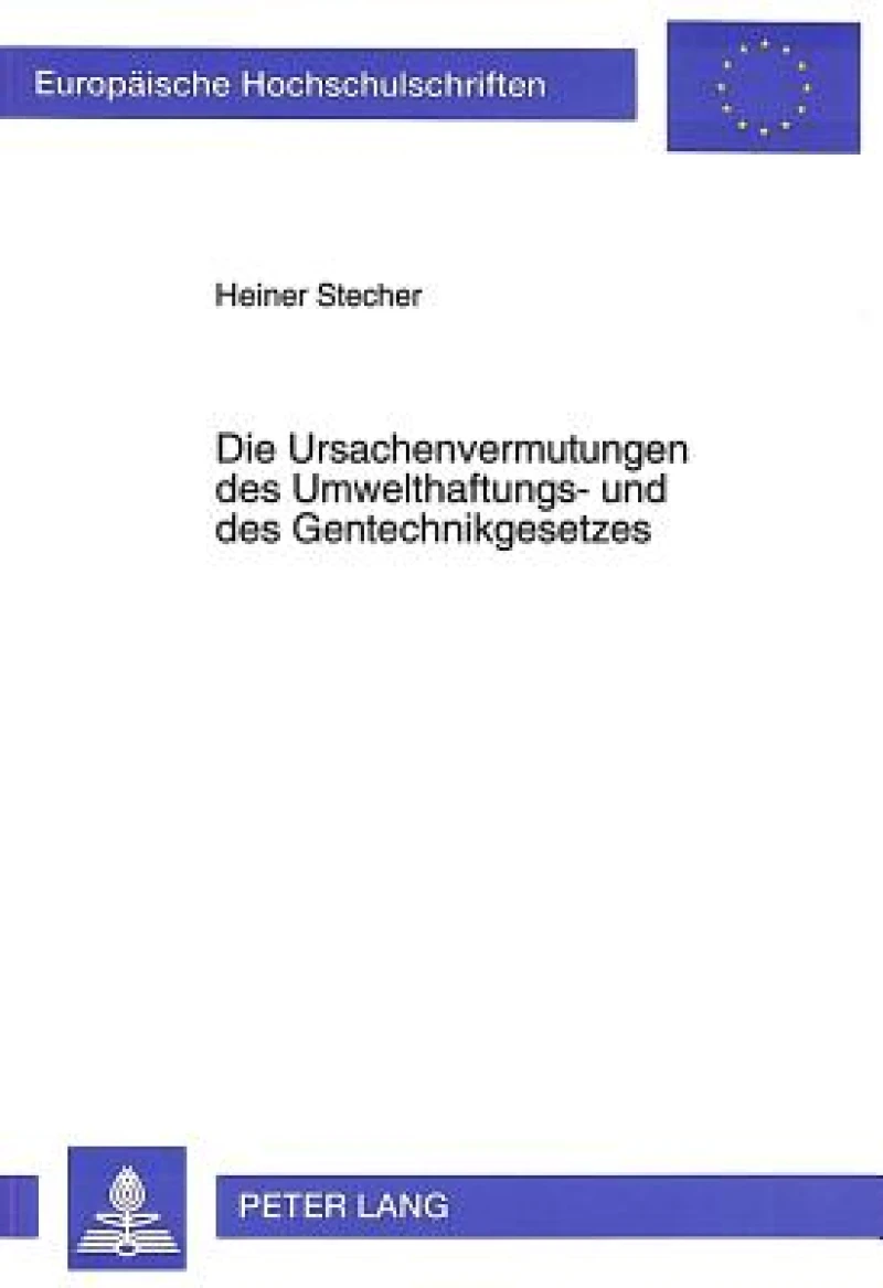 Die Ursachenvermutungen des Umwelthaftungs- und des Gentechnikgesetzes