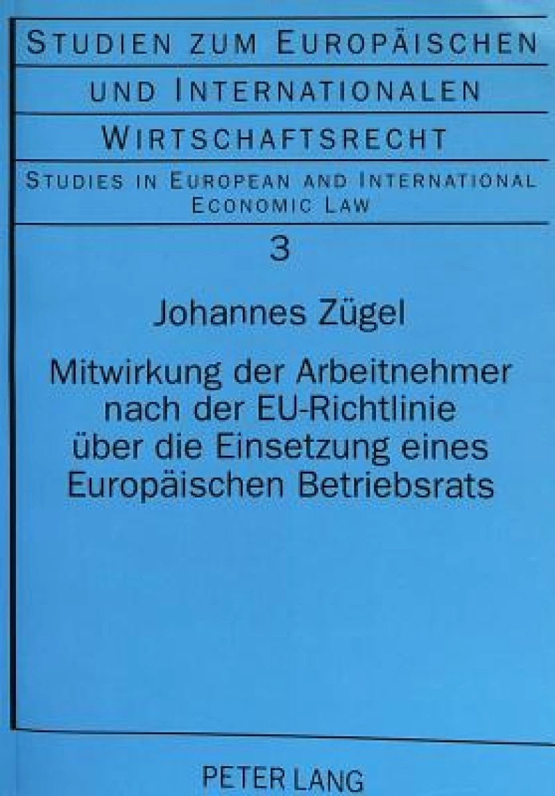 Mitwirkung der Arbeitnehmer nach der EU-Richtlinie ueber die Einsetzung eines Europaeischen Betriebsrats