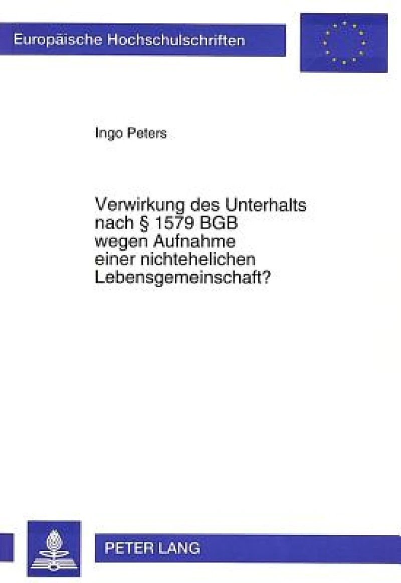 Verwirkung des Unterhalts nach  1579 BGB wegen Aufnahme einer nichtehelichen Lebensgemeinschaft?