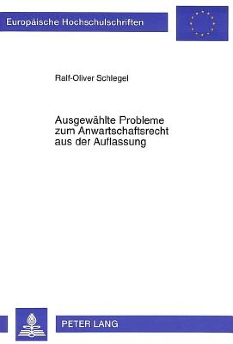 Ausgewaehlte Probleme zum Anwartschaftsrecht aus der Auflassung