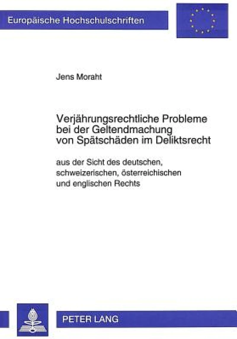 Verjaehrungsrechtliche Probleme bei der Geltendmachung von Spaetschaeden im Deliktsrecht