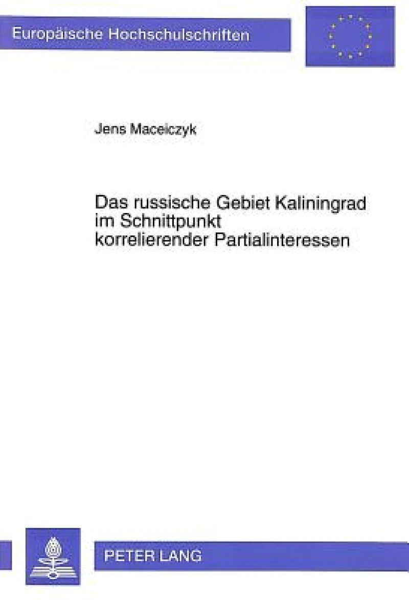 Das russische Gebiet Kaliningrad im Schnittpunkt korrelierender Partialinteressen