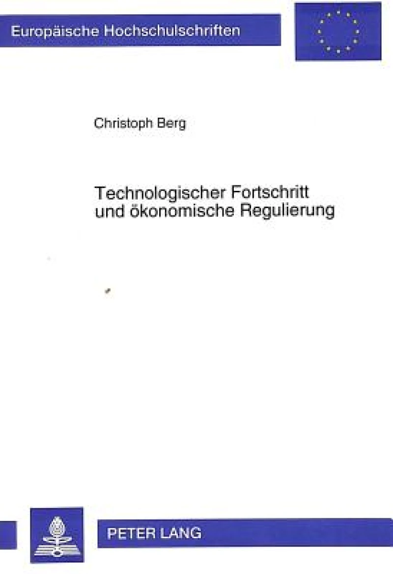 Technologischer Fortschritt und oekonomische Regulierung