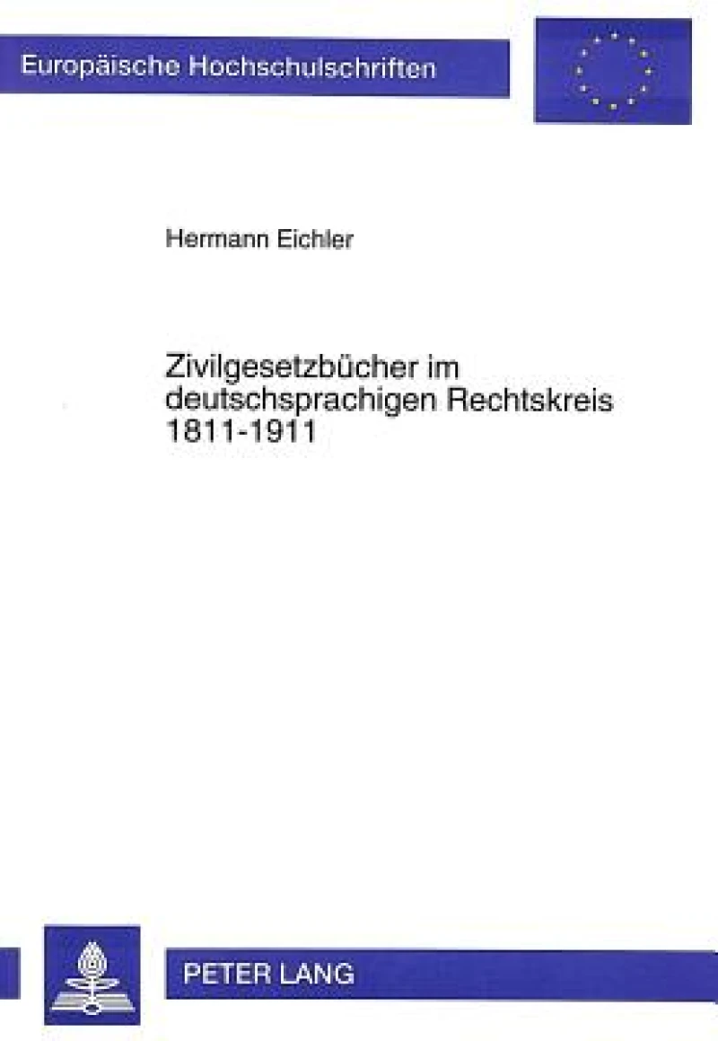 Zivilgesetzbuecher im deutschsprachigen Rechtskreis 1811-1911