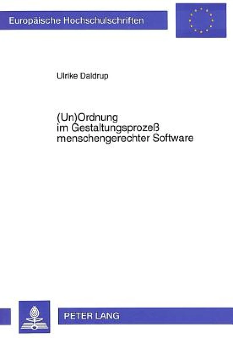 (Un)Ordnung im Gestaltungsproze menschengerechter Software