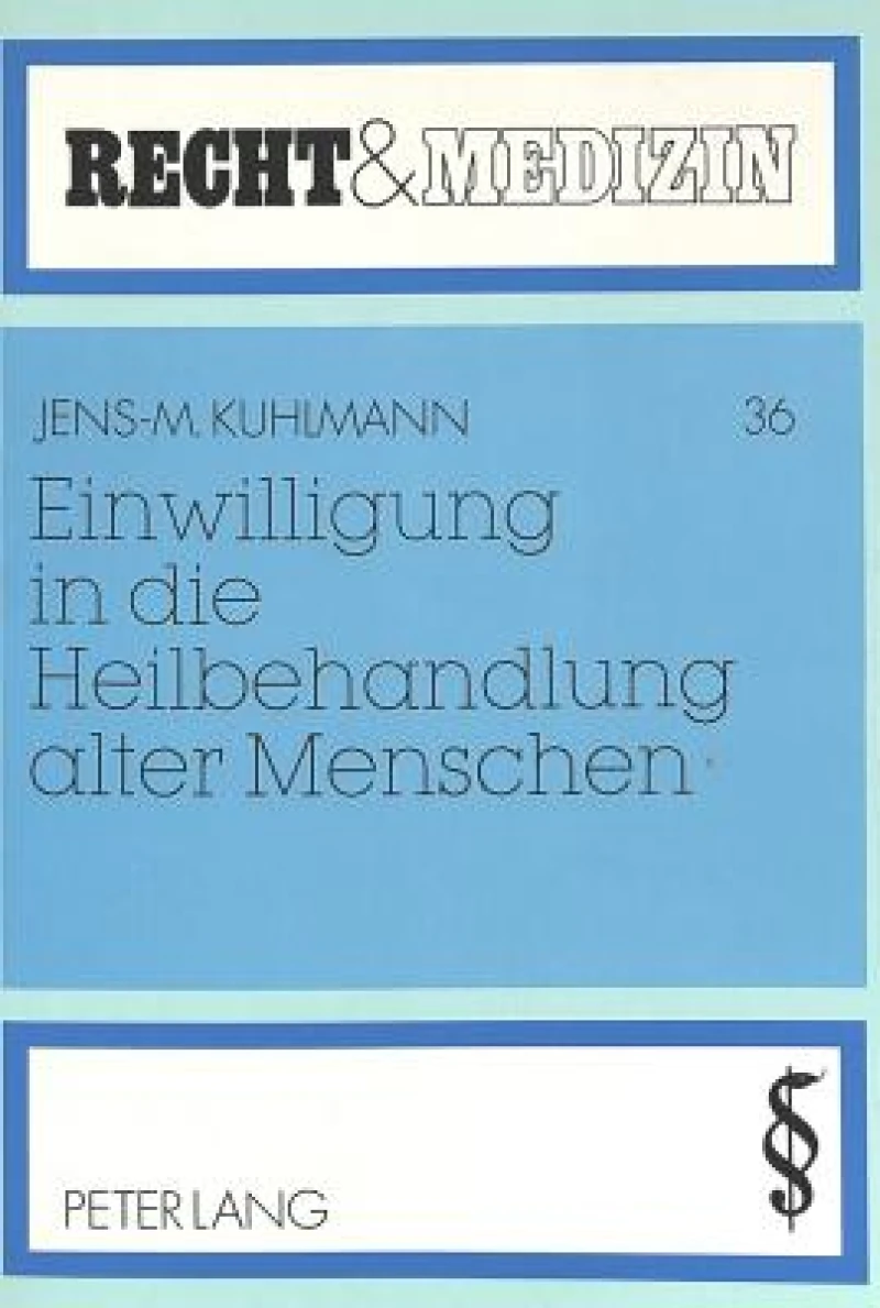 Einwilligung in die Heilbehandlung alter Menschen