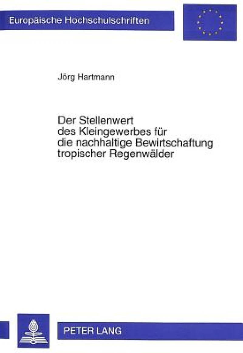 Der Stellenwert des Kleingewerbes fuer die nachhaltige Bewirtschaftung tropischer Regenwaelder