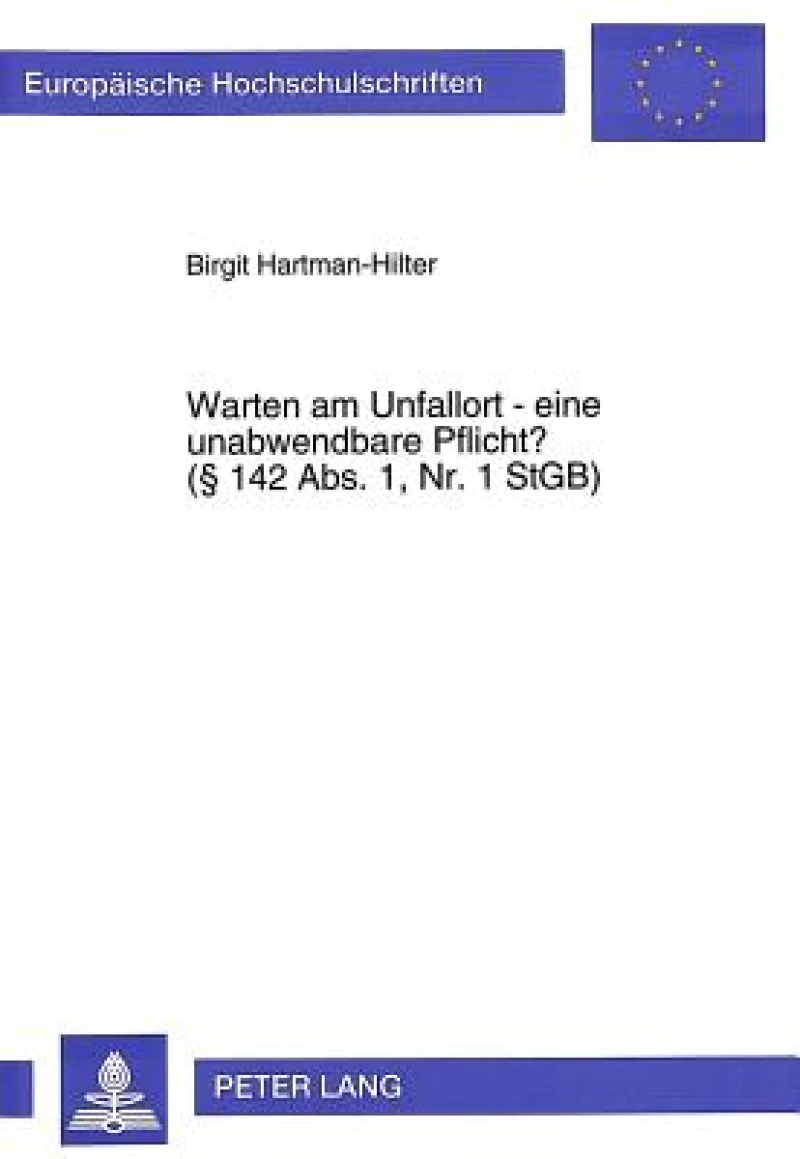 Warten am Unfallort - eine unabwendbare Pflicht?- ( 142 Abs. 1, Nr. 1 StGB)